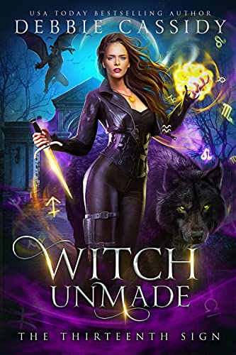 Witch Unmade (The Thirteenth Sign Book 5)