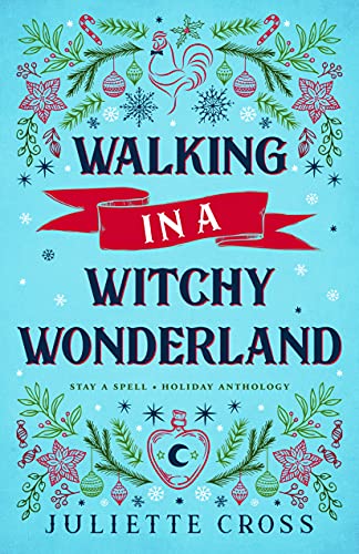 Walking in a Witchy Wonderland: A Holiday Anthology (Stay a Spell)