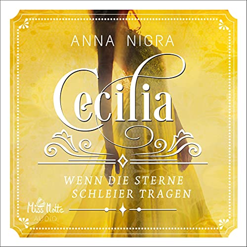Wenn die Sterne Schleier tragen: Cecilia 1