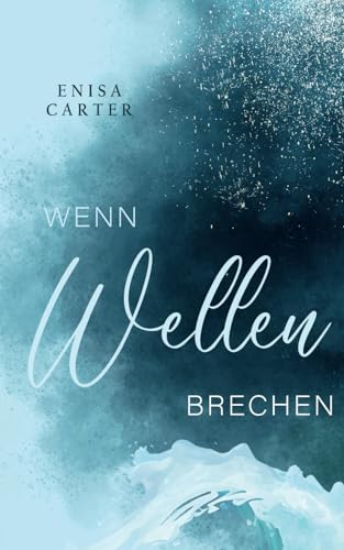 Wenn Wellen brechen (Du bist nicht allein Reihe <3)