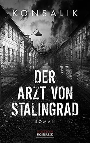 Der Arzt von Stalingrad: Roman