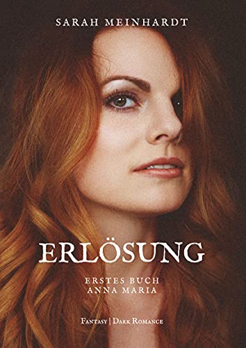 ERLÖSUNG I ERSTES BUCH - ANNA MARIA : Urban Fantasy mit Hang zu Dark Romance (Erlösungstrilogie 1)
