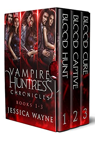 Vampire Huntress Chronicles Books 1-3: A Paranormal Vampire Forbidden Romance (Vampire Huntress Chronicles: The Complete World Book 1)