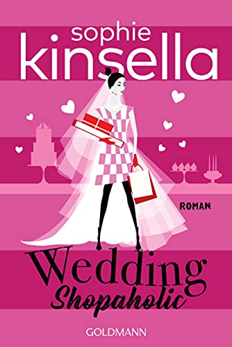 Wedding Shopaholic: Ein Shopaholic-Roman 3 (Schnäppchenjägerin Rebecca Bloomwood)