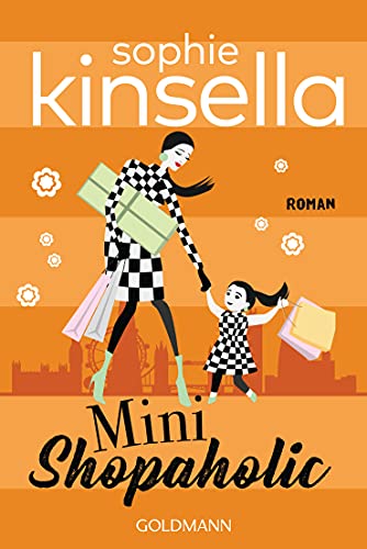 Mini Shopaholic: Ein Shopaholic-Roman 6 (Schnäppchenjägerin Rebecca Bloomwood)