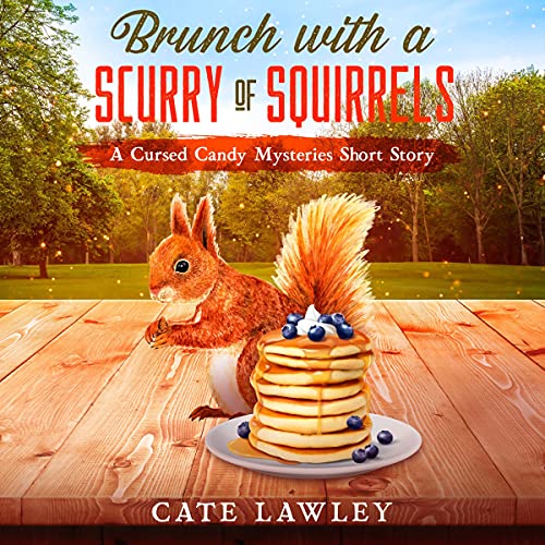 Brunch with a Scurry of Squirrels: Cursed Candy Mysteries