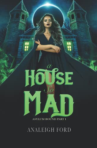 A House So Mad (Asylum Bound, Band 1)