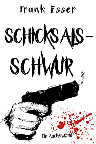 Schicksalsschwur - Ein Aachen Krimi (Hansens 5. Fall) (Aachen-Krimi-Reihe)
