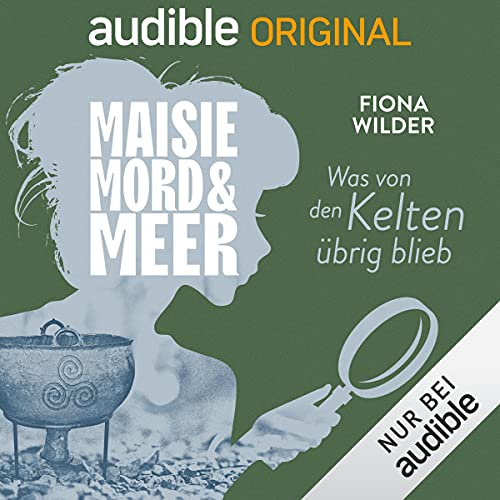 15. Was von den Kelten übrig blieb: Maisie, Mord und Meer