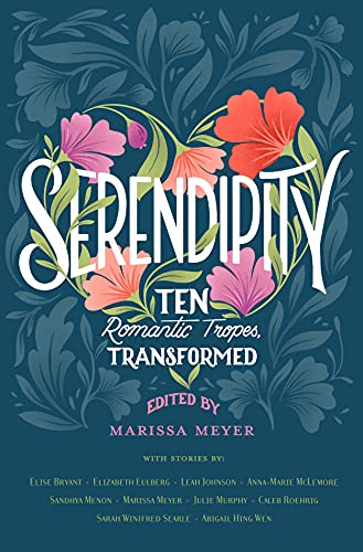 Serendipity: Ten Romantic Tropes, Transformed