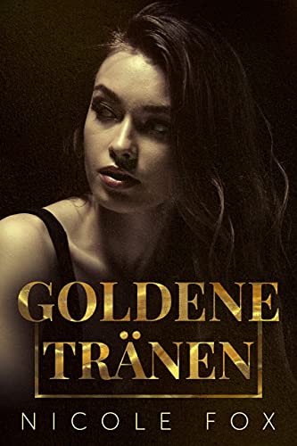 Goldene Tränen: Eine Russenmafia Romanze (Kovalyov Bratwa 2)