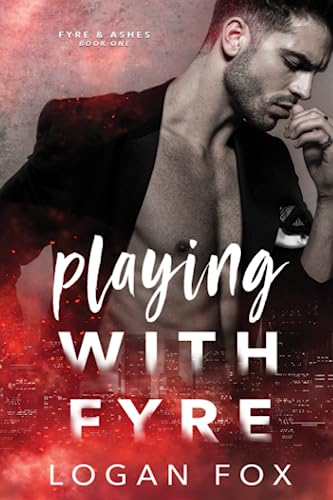 Playing with Fyre (Fyre & Ash, Band 1)