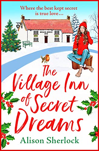 The Village Inn of Secret Dreams: The perfect heartwarming read from Alison Sherlock (The Riverside Lane Series Book 3)