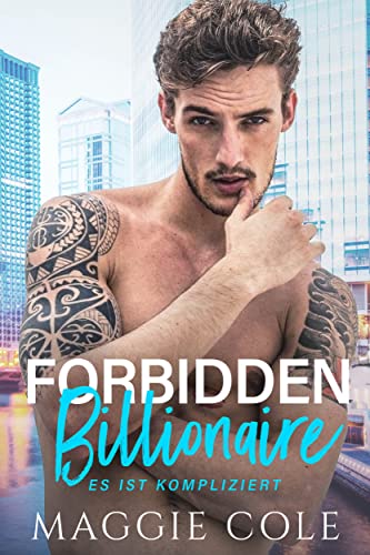 Forbidden Billionaire: Milliardär Liebesroman (Es ist kompliziert Buch 4)