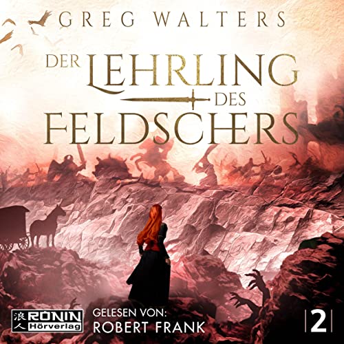 Der Lehrling des Feldschers 2: Die Feldscher Chroniken