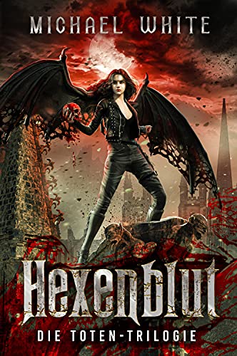 Hexenblut: Die Toten-Trilogie