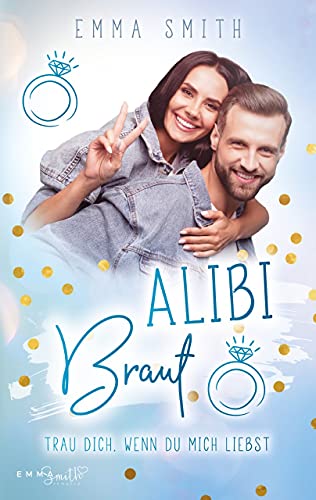 Alibi Braut: Trau dich, wenn du mich liebst (Catch her 3)