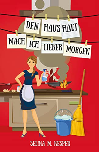 Den Haushalt mach ich lieber morgen