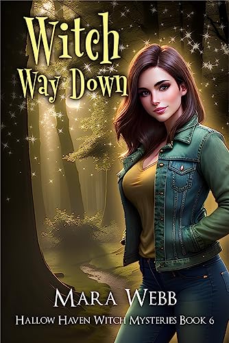 Witch Way Down (Hallow Haven Witch Mysteries Book 6)