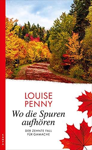 Wo die Spuren aufhören: Der zehnte Fall für Gamache (Ein Fall für Gamache 10)