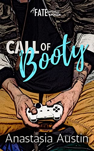 Call of Booty: A steamy gamer romance (Fate)
