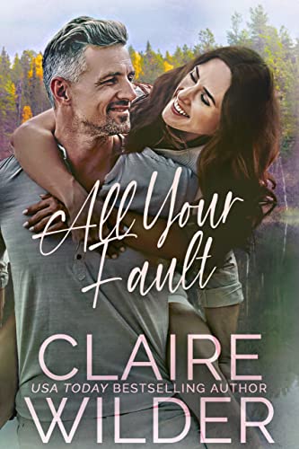 All Your Fault: A Small Town Single Parent Romance (Jewel Lakes Small Town Romance Book 5)