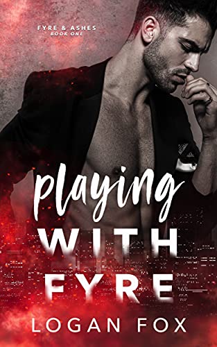 Playing with Fyre: A Dark Stalker Romance (Fyre & Ash Book 1)