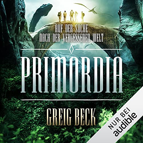 Auf der Suche nach der vergessenen Welt: Primordia 1
