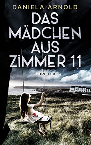 Das Mädchen aus Zimmer 11: Psychothriller