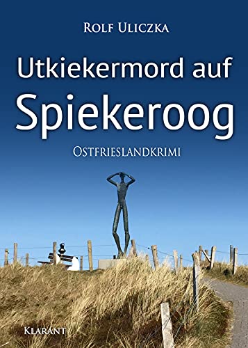 Utkiekermord auf Spiekeroog. Ostfrieslandkrimi (Die Kommissare Bert Linnig und Nina Jürgens ermitteln 13)