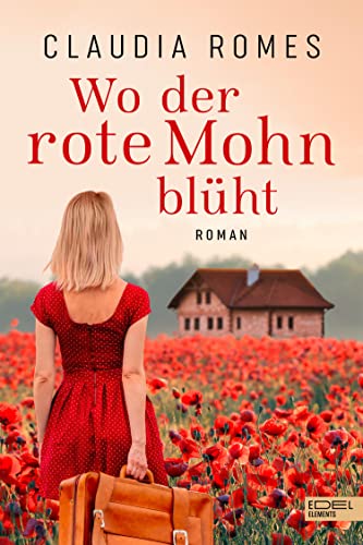 Wo der rote Mohn blüht: Roman