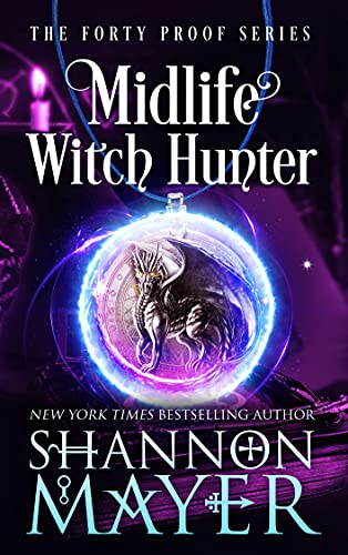 Midlife Witch Hunter (The Forty Proof Series Book 6)