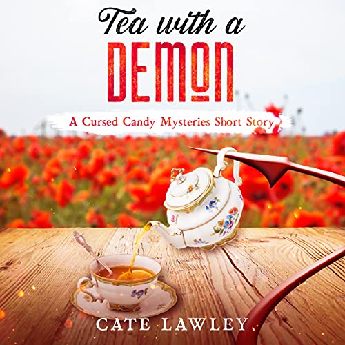 Tea with a Demon: A Cursed Candy Mysteries Short Story