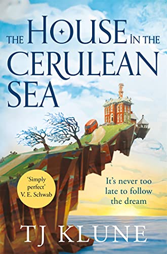 The House in the Cerulean Sea: An Uplifting, Heartwarming Cosy Fantasy About Found Family (Cerulean Chronicles Book 1)