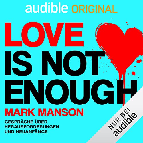 Love is not enough: Gespräche über Herausforderungen und Neuanfänge