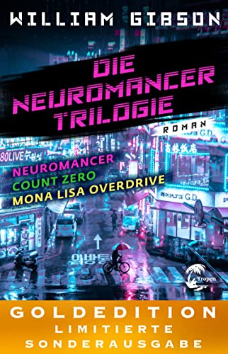 Die Neuromancer-Trilogie: GOLDEDITION – Limitierte Sonderausgabe