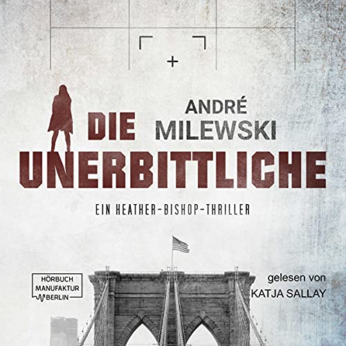 Die Unerbittliche: Heather Bishop 3