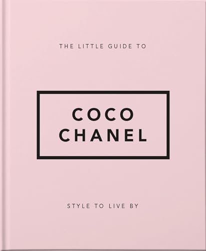 The Little Guide to Coco Chanel: Style to Live By