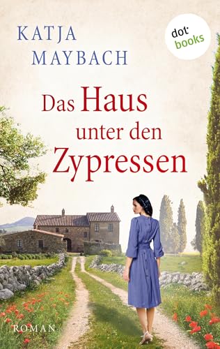 Das Haus unter den Zypressen: Roman