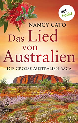 Das Lied von Australien - oder: Alle Flüsse fließen ins Meer: Die große Australien-Saga