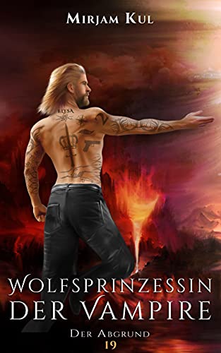 Der Abgrund (Wolfsprinzessin der Vampire 19)