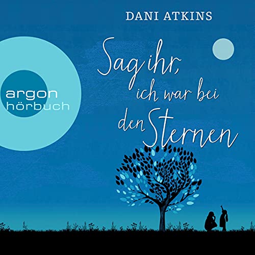 Sag ihr, ich war bei den Sternen