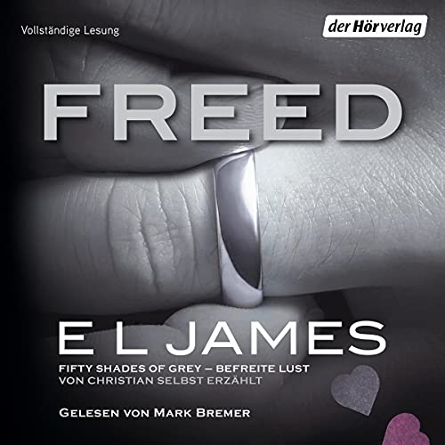 Freed - Fifty Shades of Grey von Christian selbst erzählt: Fifty Shades of Grey aus Christians Sicht erzählt 3
