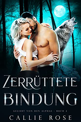 Zerrüttete Bindung (Geliebt von den Alphas 2)