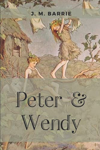 Peter and Wendy: Illustrated