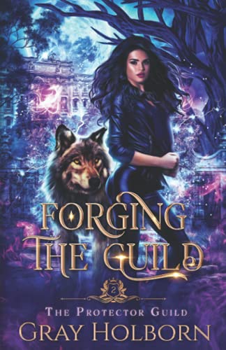 Forging the Guild (The Protector Guild, Band 2)