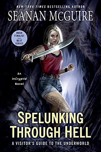 Spelunking Through Hell: A Visitor's Guide to the Underworld (InCryptid Book 11)