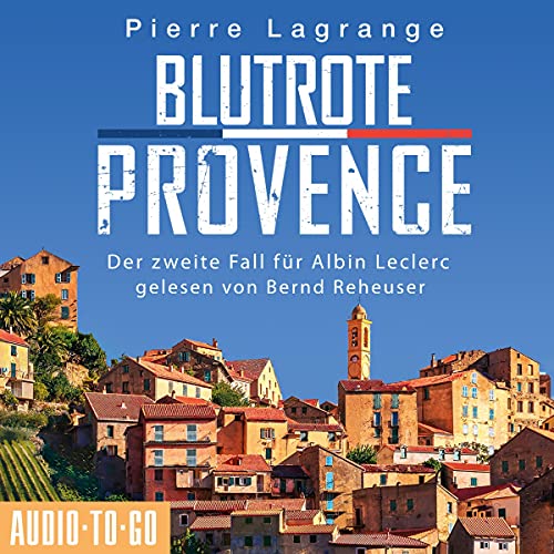 Blutrote Provence: Der zweite Fall für Albin Leclerc