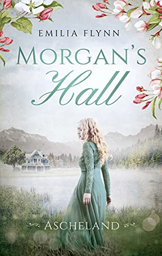 Morgan's Hall: Ascheland (Die Morgan-Saga 4)