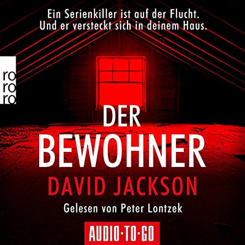 Der Bewohner: Ein Serienkiller ist auf der Flucht. Und er versteckt sich in deinem Haus